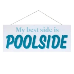 My Best Side Is Poolside Metal Outdoor Wall Sign, 20"